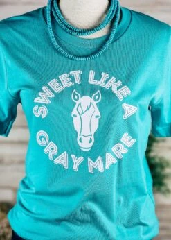 Teal Sweet Like A Gray Mare Short Sleeve Tee