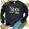 Black Good Day For A Ride Sweatshirt