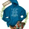 Teal I Just Want To Eat Tacos Hoodie