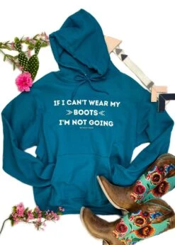 Teal If I Can't Wear My Boots Hoodie